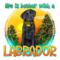 life is better with a labrador | Teevron