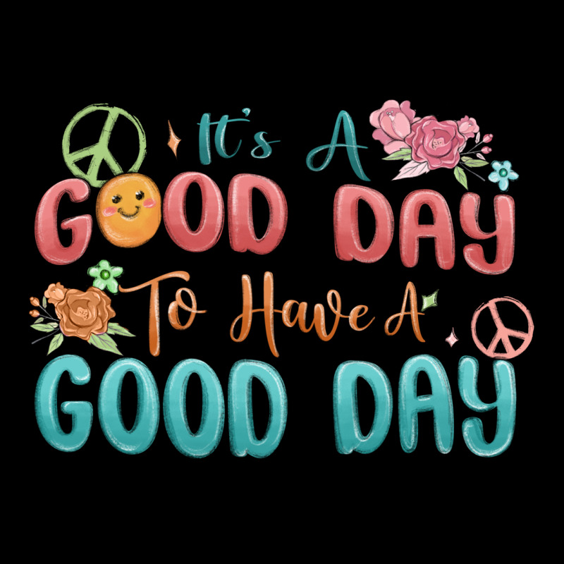 Its A Good Day To Have A Good Day Ladies Tee by MaliasSmallBusiness | Teevron