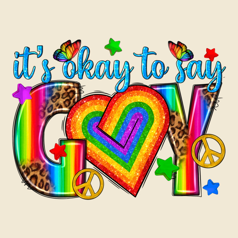 Its Okay To Say Gay Premium Tee by texasbilliewilder | Teevron