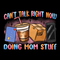 Can't Talk Right Now Doing Mom Stuff Zipper Hoodie | Teevron