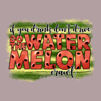 İf You Drink Don't Drive Do The Watermelon Crawl2 Vintage Hoodie | Teevron