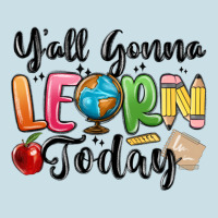 Yall Gonna Learn Today Ladies Tee | Teevron