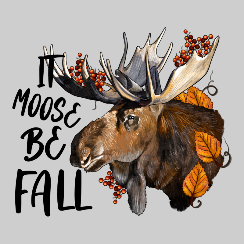It Moose Be Fall Premium Sweatshirt by LillyAllenDesigns | Teevron