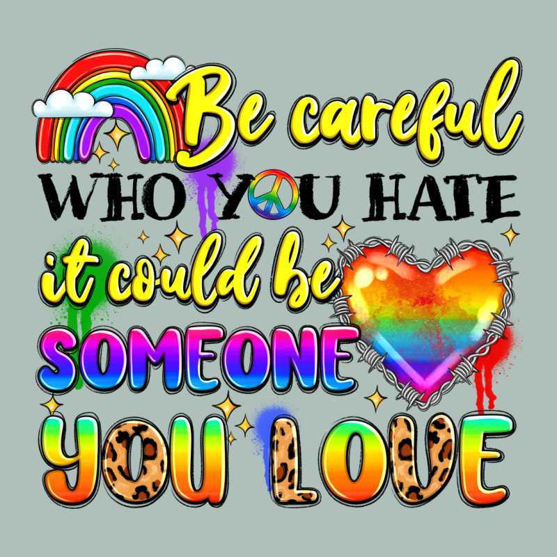 Be Careful Who You Hate It Could Be Someone You Heavyweight Hoodie by LillyAllenDesigns | Teevron
