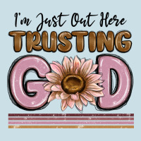 Im Just Out Here Trusting God Ladies Tee | Teevron