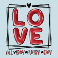 Love All Day Every Day Ladies Tee | Teevron