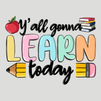 Y'all Gonna Learn Today Zipper Hoodie | Teevron