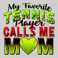 My Favorite Tennis Player Calls Me Mom Premium Tee | Teevron