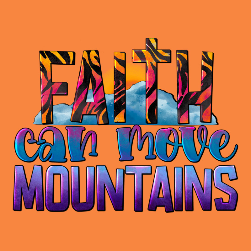 Faith Can Move Mountains Premium Sweatshirt by LillyAllenDesigns | Teevron