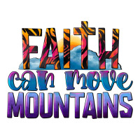 Faith Can Move Mountains | Teevron