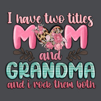 I Have Two Titles Mom And Grandma And I Rock Them Zipper Hoodie | Teevron