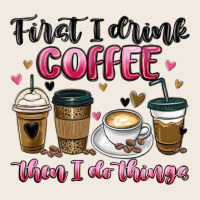 First I Drink Coffee Then I Do Things Zipper Hoodie | Teevron
