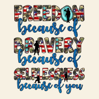 Freedom Because Of Bravery Because Of Selflessness Because Of You Vintage Tee | Teevron