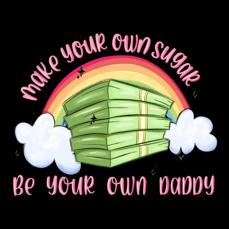Make Your Own Sugar Be Your Own Daddy Zipper Hoodie by MaliasSmallBusiness | Teevron