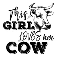 This Girl Loves Her Cow | Teevron