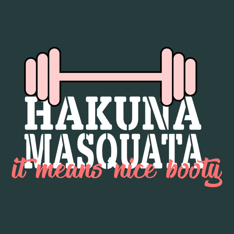Hakuna Masquata It Means Nice Booty Premium Hoodie by Bettercallsaul | Teevron