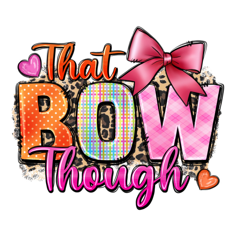 That Bow Though Premium Tee by Zillion Design Studio | Teevron
