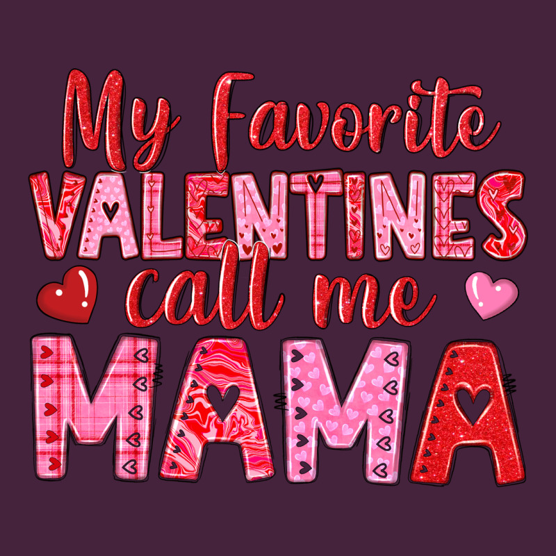My Favorite Valentines Call Me Mama Premium Tee by texasbilliewilder | Teevron