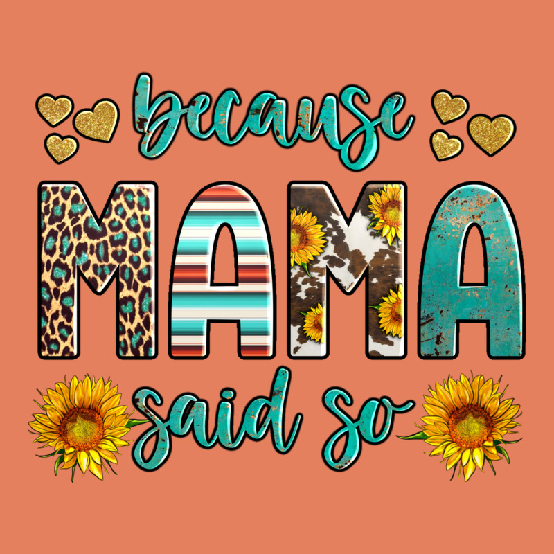 Because Mama Said So Western Sunflowers Classic Tee by Artiststas | Teevron