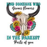 find someone who in the darkest parts of you | Teevron