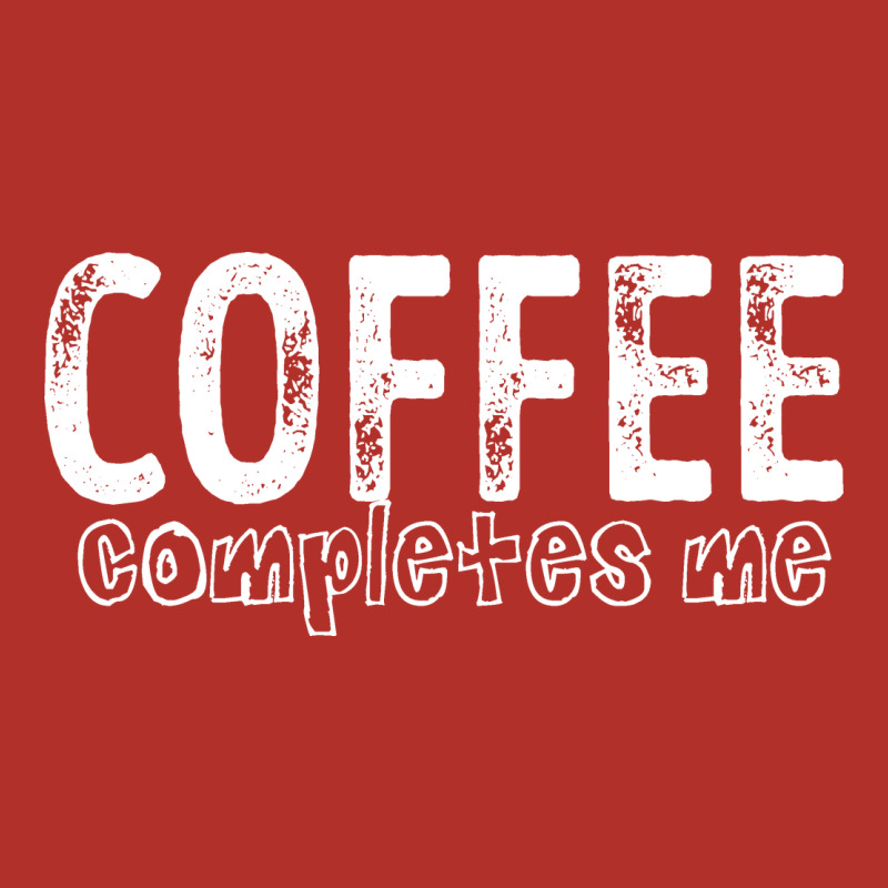 Coffee Completes Me Premium Hoodie by Bettercallsaul | Teevron