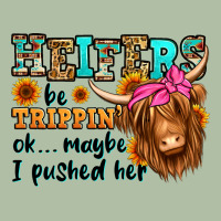 Heifers Be Trippin Ok Maybe I Pushed Her Long Hair Urban Heavy Tee | Teevron