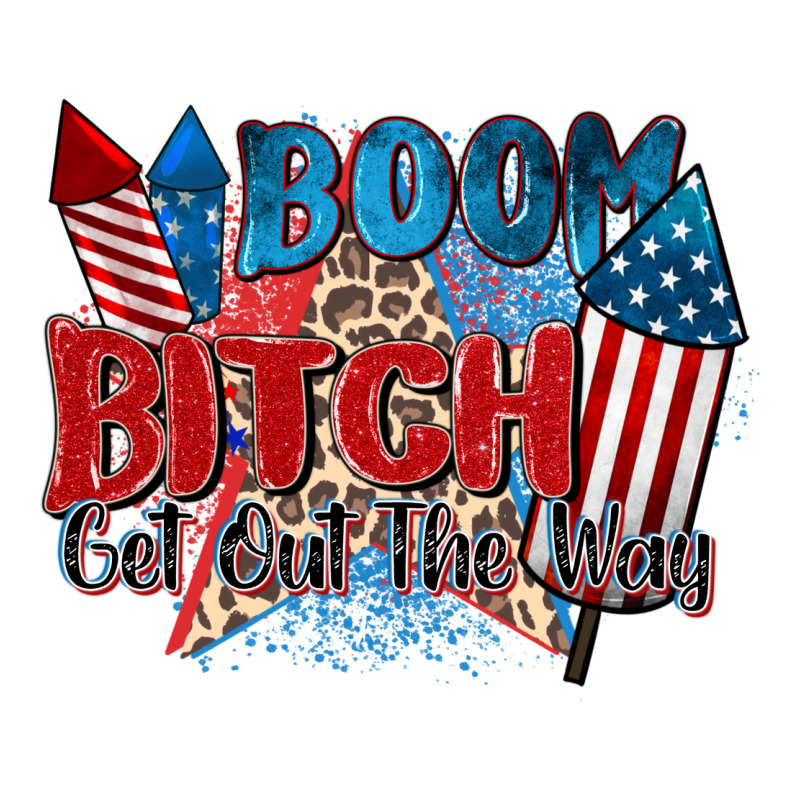 Boom Bitch Get Out The Way Premium Tee by Zillion Design Studio | Teevron