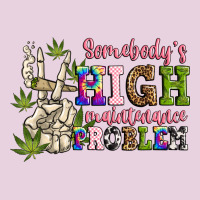 Somebody's High Maintenance  Problem Ladies Tee | Teevron