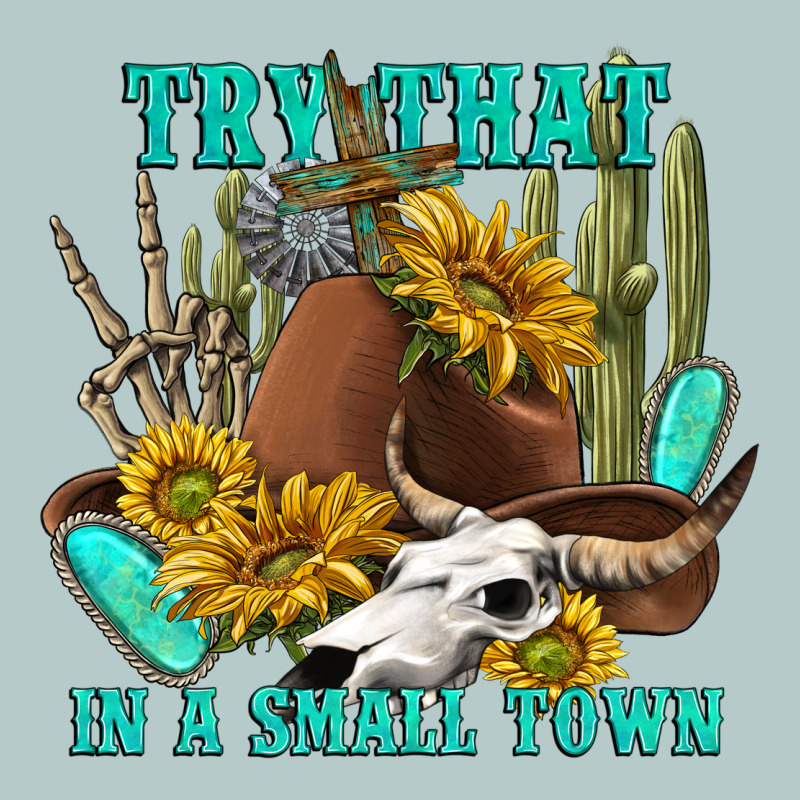 Try That In A Small Town Heavy Core Tee by texasbilliewilder | Teevron