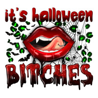 it's halloween bitches | Teevron
