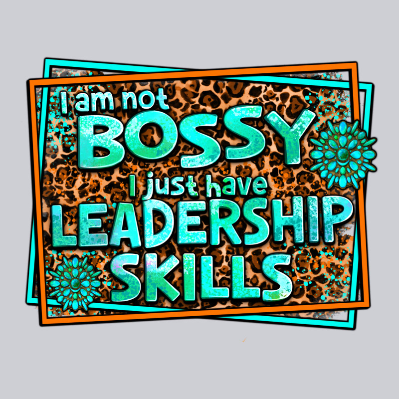 I Am Not Bossy I Just Have Leadership Skills Heavyweight Sweatshirt by AdoDesignShop | Teevron