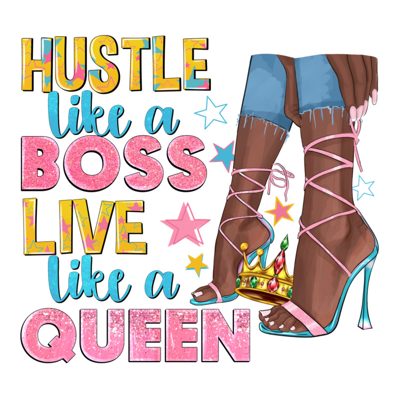 Hustle Like A Boss Live Like A Queen Premium Tee by texasbilliewilder | Teevron
