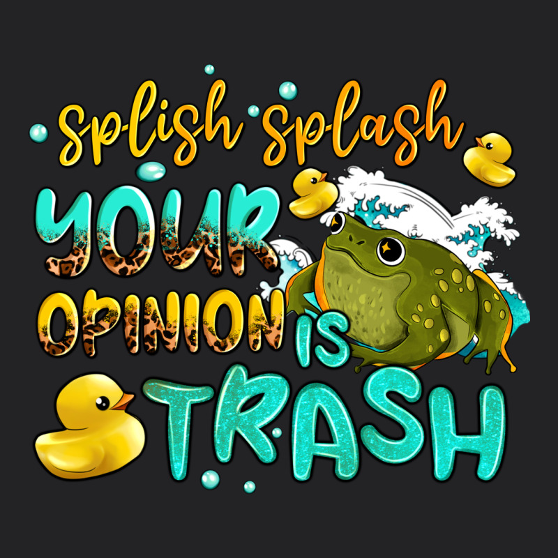 Splish Splash Your Opinion Is Trash Vintage Tee by AdoDesignShop | Teevron