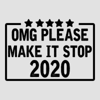 Omg Please Make It Stop 2020 Premium Hoodie | Teevron