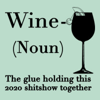 Wine The Glue Holding This 2020 Shitshow Together Premium Hoodie | Teevron