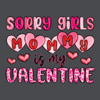 Sorry Girls Mommy Is My Valentine Zipper Hoodie | Teevron