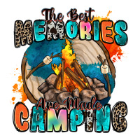 the best memories are made camping | Teevron