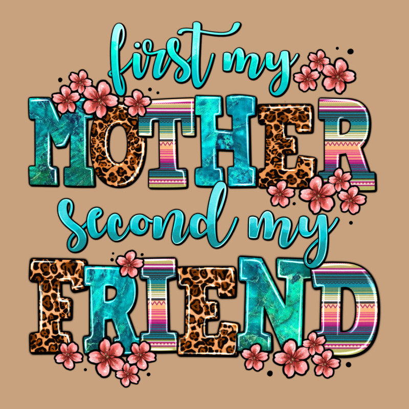 First My Mother Second My Friend Vintage Tee by AdoDesignShop | Teevron