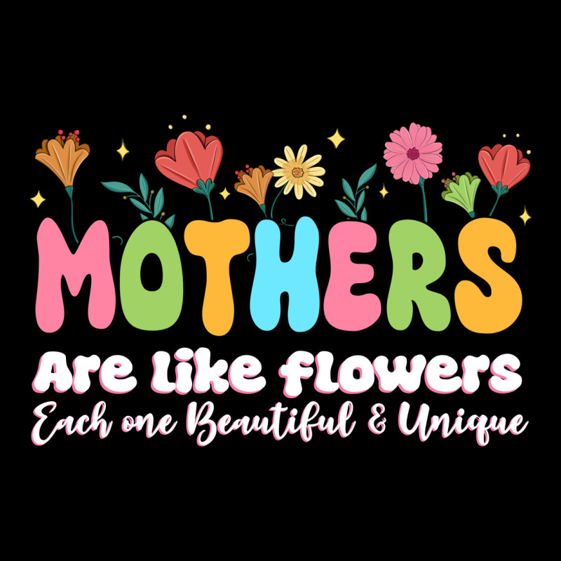 Mothers Are Like Flowers Ladies Tee by JahusDesignShop | Teevron