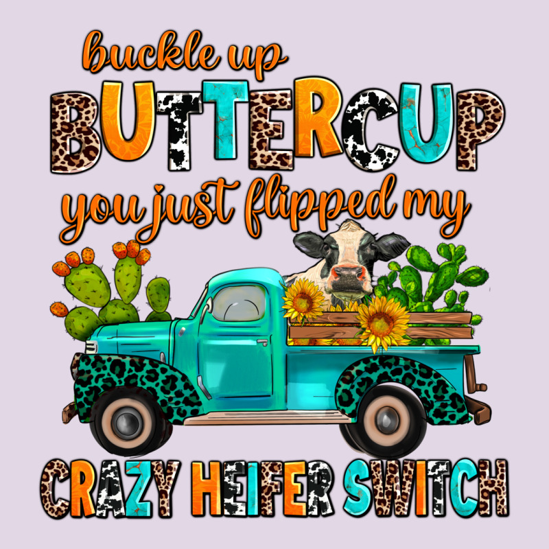Buckle Up Buttercup You Just Flipped My Crazy Heif Classic Tee by AdoDesignShop | Teevron