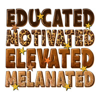 Melanin Educated Motivated Elevated Melanated Premium Tee | Teevron