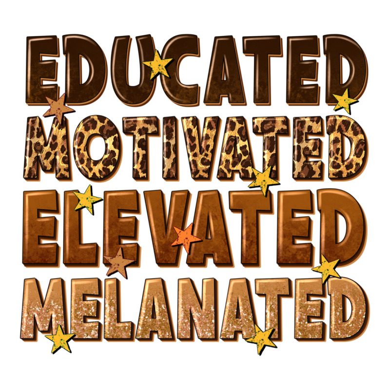 Melanin Educated Motivated Elevated Melanated Premium Tee by texasbilliewilder | Teevron