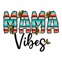mama vibes | Teevron