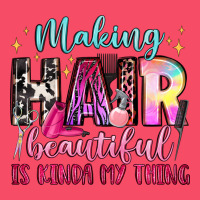 Making Hair Beautiful Is Kinda My Thing Premium Sweatshirt | Teevron