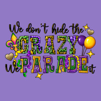 We Dont Hide The Crazy We Parade It Urban Hoodie | Teevron
