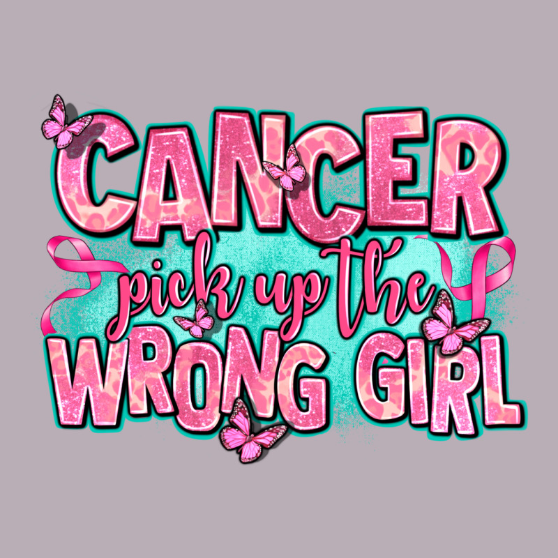 Cancer Pick Up The Wrong Girl Vintage Tee by AdoDesignShop | Teevron