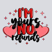 I'm Yours No Refunds Zipper Hoodie | Teevron
