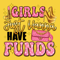 Girls Just Wanna Have Funds Premium Sweatshirt | Teevron