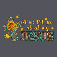 Let Me Tell You About My Jesus Vintage Hoodie | Teevron