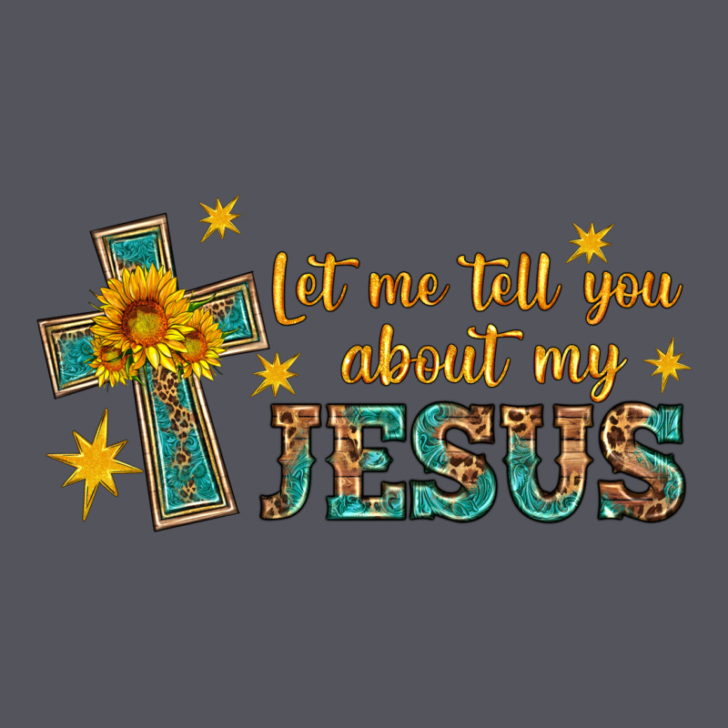 Let Me Tell You About My Jesus Vintage Hoodie by HRA Design Shop | Teevron
